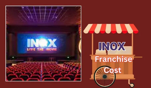 INOX Franchise Cost in India: Total Investment & Profit Margin